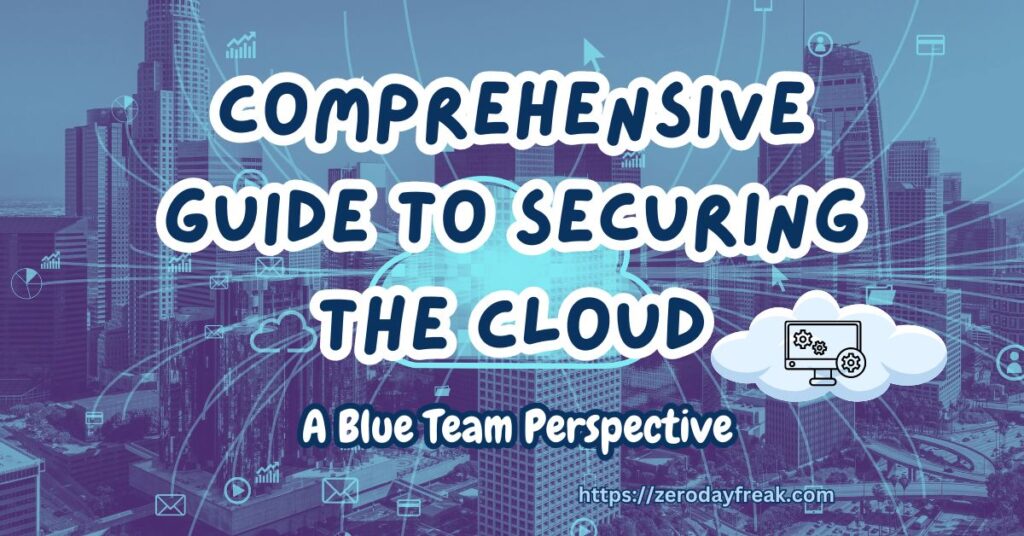 Comprehensive Guide to Securing the Cloud: A Blue Team Perspective